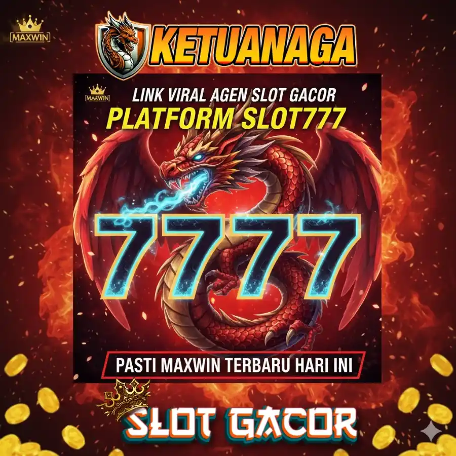 KETUANAGA : Link Viral Agen Slot Gacor Platform SLOT777 Pasti Maxwin Terbaru Hari Ini image 1
